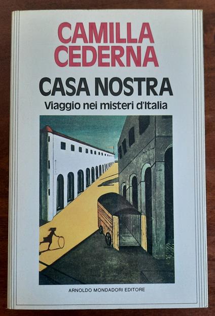 Casa nostra. Viaggio nei misteri d’Italia - Camilla Cederna - copertina