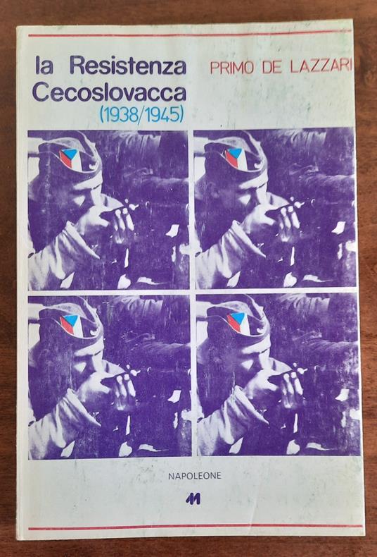 La Resistenza Cecoslovacca ( 1938 - 1945 ) - Primo De Lazzari - copertina