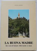 La buona madre. Breve storia del Santuario della guardia di Alassio