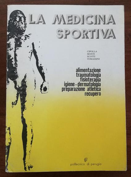 La medicina sportiva. Alimentazione traumatologia fisioterapia igiene-dermatologia preparazione atletica recupero - copertina