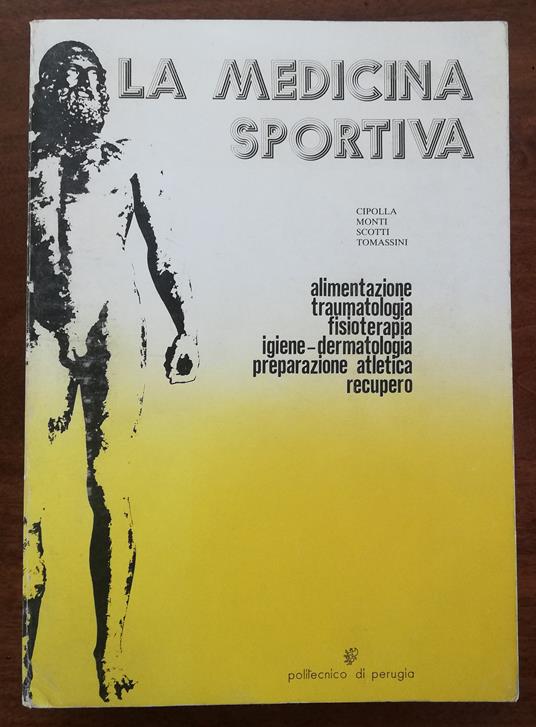 La medicina sportiva. Alimentazione traumatologia fisioterapia igiene-dermatologia preparazione atletica recupero - copertina
