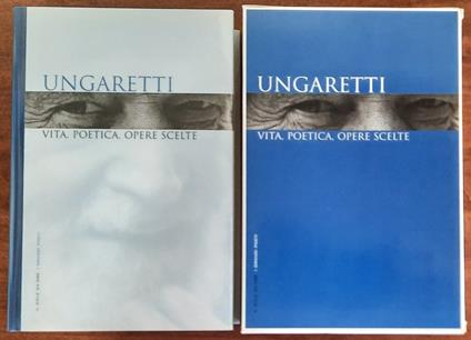 Ungaretti. Vita, poetica, opere scelte - copertina