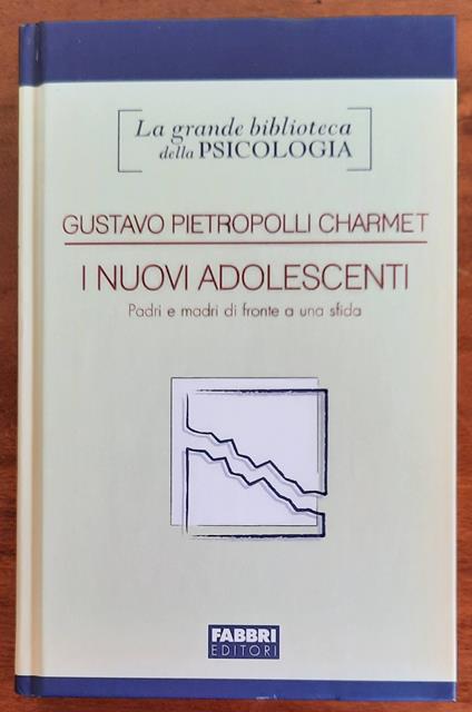 I nuovi adolescenti. Padri e madri di fronte a una sfida - copertina