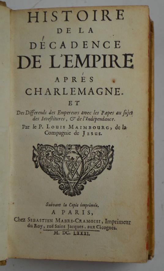 Histoire de la decadence de l'Empire aprés Charlemagne. Et des differends des Empereurs avec les Papes au sujet des Investitures, & de l'Indépendance… - copertina