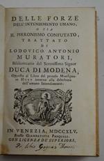 Delle forze dell'intendimento umano, o sia il Pirronismo confutato, trattato … Opposto al Libro del preteso monsignore Huet intorno alla debolezza dell'umano Intendimento