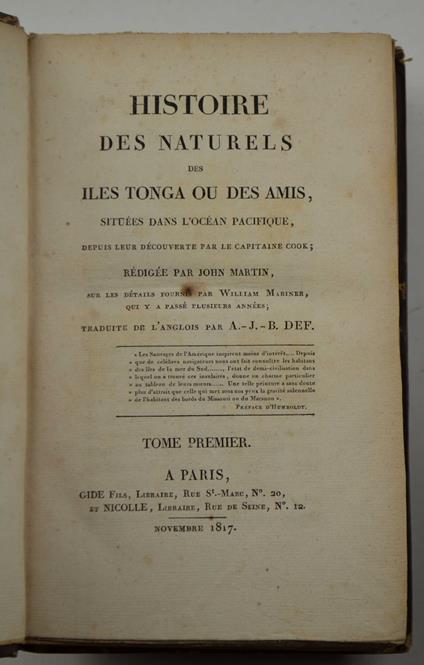 Histoire des naturels des îles Tonga ou des Amis, situées dans l'océan Pacifque, depuis leur découverte par le capitaine Cook; redigee par John Martin, sur les details fournis par William Mariner - John Martin - copertina