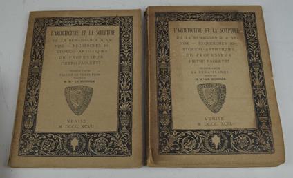 L' architecture et la sculpture de la renaissance a Venise: recherches historico-artistiques du professeur Pietro Paoletti - Pietro Paoletti - copertina