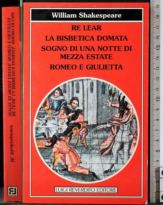 Re Lear. La bisbetica domata. Sogno di una notte - William Shakespeare - copertina