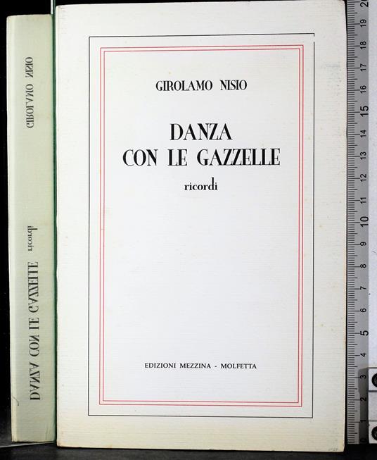 Danza con le gazzelle. Ricordi - Girolamo Nisio - copertina