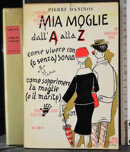 Mia moglie dall'A alla Z - Pierre Daninos - copertina