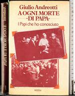 A ogni morte di Papa. I Papi che ho conosciuto