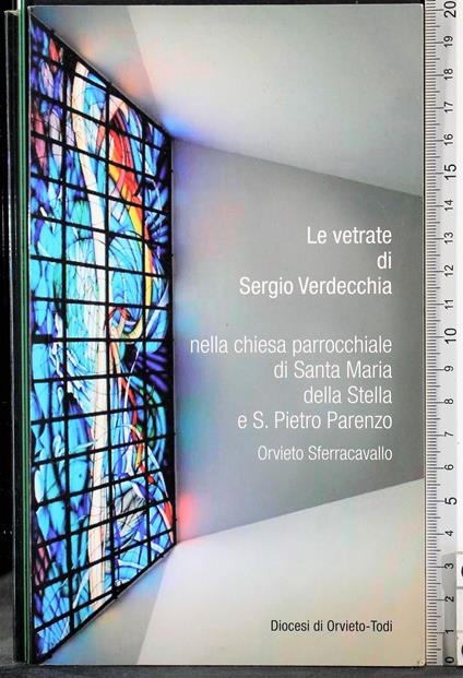 Vetrate Sergio Verdecchia chiesa Santa Maria Stella Orvieto - Leonardi - copertina