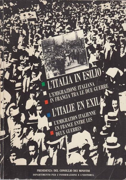 L'Italia in esilio (L'emigrazione italiana in Francia tra le due guerre) - L'Italie en exil (L'emigration italienne en France entre les deux guerres) - copertina