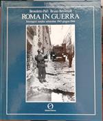 Roma in guerra: immagini inedite settembre 1943-giugno 1944