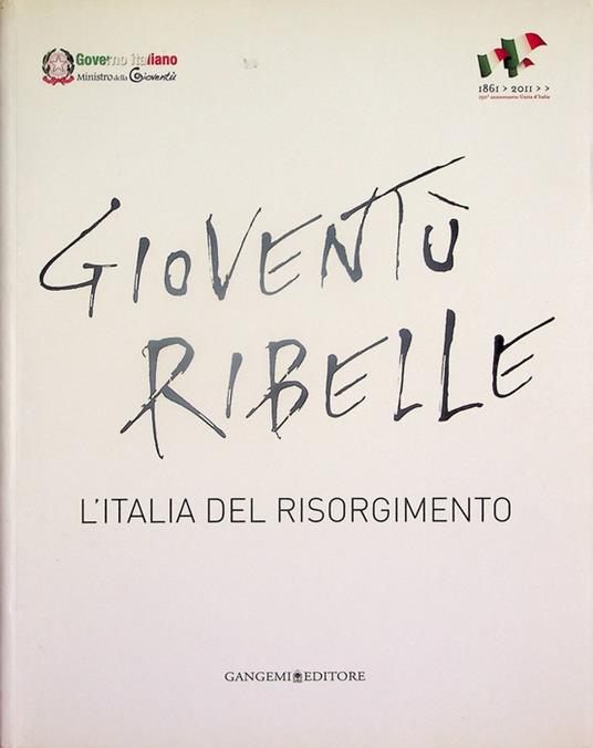Gioventù ribelle: l'Italia del Risorgimento - copertina