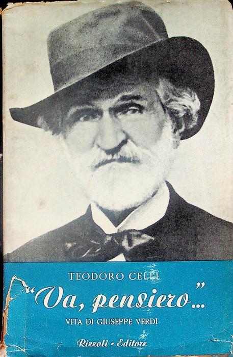 Va, pensiero...": vita di Giuseppe Verdi - Teodoro Celli - copertina