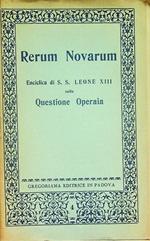 Rerum Novarum: enciclica di S. S. Leone XIII sulla questione operaia
