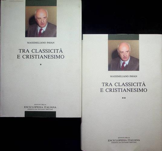 Tra classicità e cristianesimo: scritti raccolti in memoria - Massimiliano Pavan - copertina