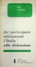 Far partecipare attivamente l'Italia alla distensione