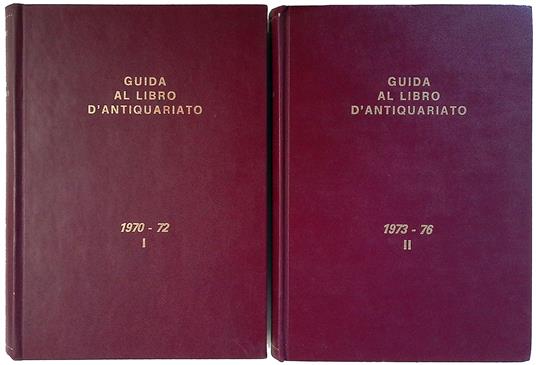 Guida al libro d'antiquariato e d'amatore 1970-1976. Vol. I-II - copertina