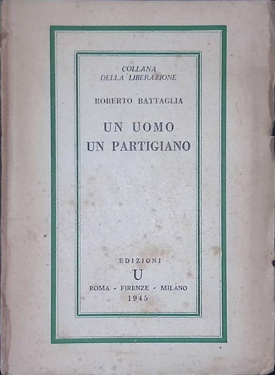 Un unomo un partigiano - Roberto Battaglia - copertina