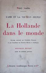 L' ame et la vie d'un peuple. La Hollande dans le monde