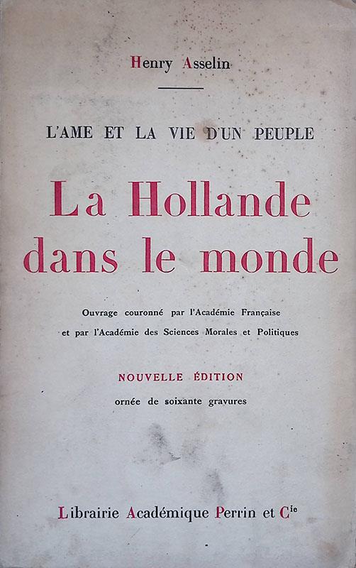 L' ame et la vie d'un peuple. La Hollande dans le monde - copertina