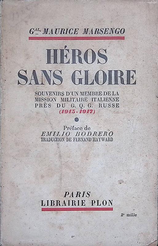 Héros sans gloire. Souvenirs d'un membre de la Mission Militaire Italienne près du G. Q. G. Russe 1915-1917 - copertina
