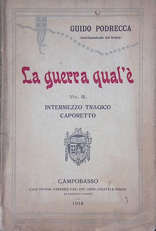 guerra qual'è. Vol. III Intermezzo tragico - Caporetto