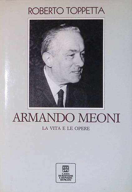 Armando Meoni. La vita e le opere - Roberto Toppetta - copertina