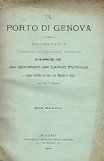 Il porto di Genova. Monografia presentata all' Esposizione Nazionale di Palermo del 1892 dal Ministero dei Lavori Pubblici e compilata dall' Ufficio del Genio Civile Marittimo di Genova. Con tavole