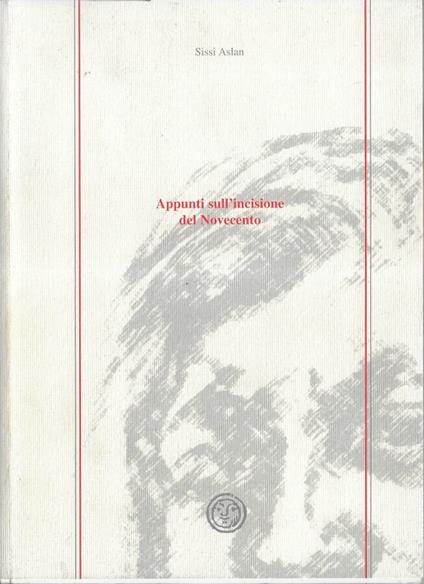 Appunti sull'incisione del novecento - Sissi Aslan - copertina