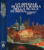 Lo spedale di Santa Maria della Scala in Siena