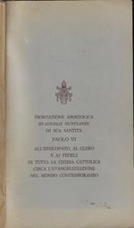 Esortazione Apostolica Evangelii Nuntiandi di Sua Santità Paolo VI all'Episcopato, al Clero, ai fedeli di tutta la Chiesa cattolica circa l'evangelizzazione nel mondo contemporaneo