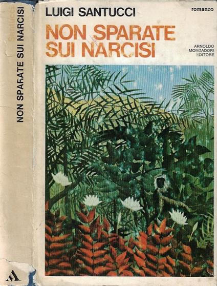 Non sparate sui narcisi - Luigi Santucci - copertina