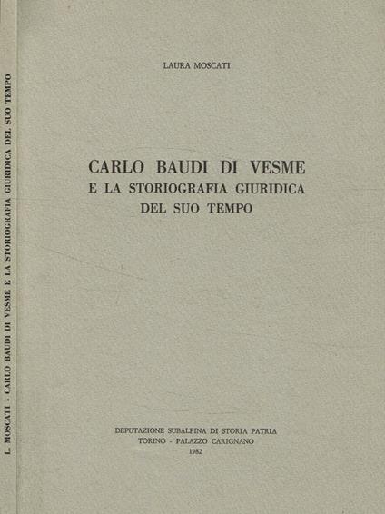 Carlo Baudi di Vesme e la storiografia giuridica del suo tempo - Laura Moscati - copertina