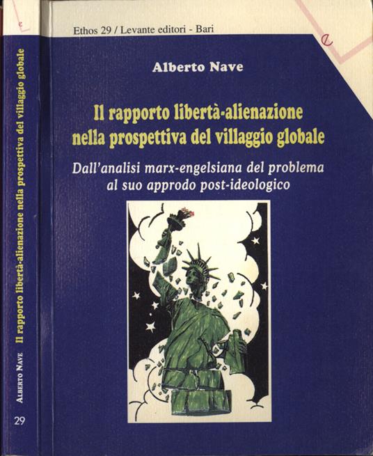 Il rapporto libertà - alienazione nella prospettiva del villaggio globale - Alberto Nave - copertina