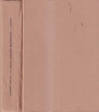 Le grandi conquiste mediterranee - Giuseppe Corradi - copertina