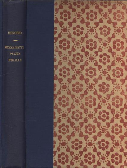 Mezzanotte…Piazza Pigalle - Maurice Dekobra - copertina