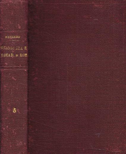 Grandezza e decadenza di Roma. Vol.V - Guglielmo Ferrero - copertina