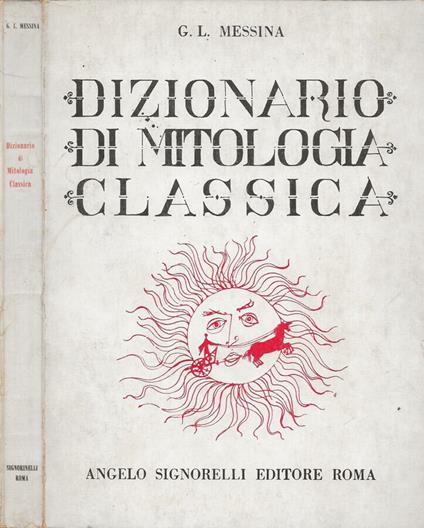 Dizionario di Mitologia Classica - Giuseppe L. Messina - copertina