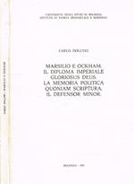 Marsilio e Ockham. Il diploma imperiale Gloriosus Deus, la memoria politica Quoniam Scriptura, il Defensor Minor