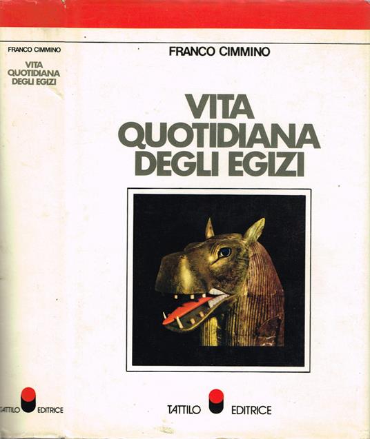 Vita quotidiana degli egizi - Franco Cimmino - copertina