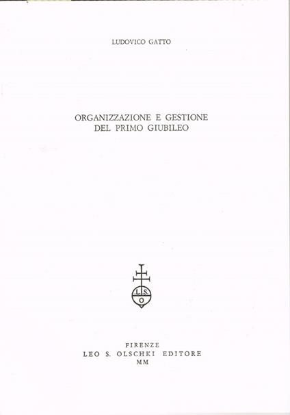 Organizzazione e gestione del primo giubileo - Ludovico Gatto - copertina
