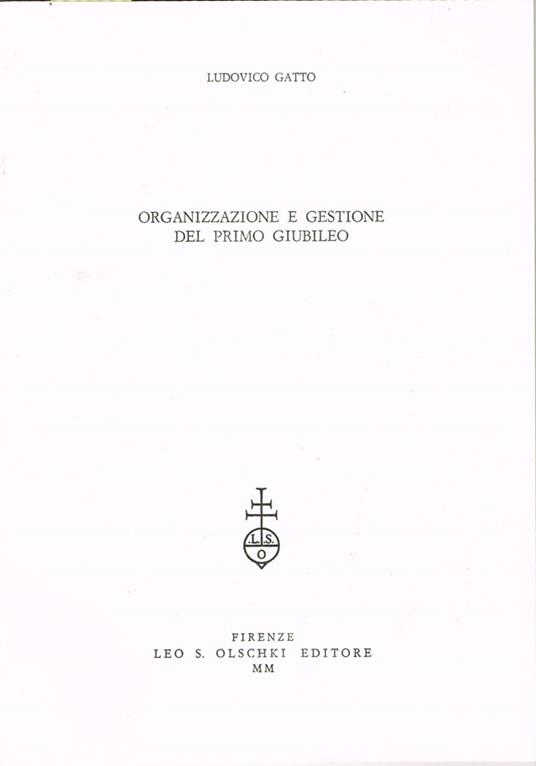 Organizzazione e gestione del primo giubileo - Ludovico Gatto - copertina