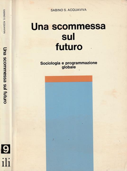 Una scommessa sul futuro - Sabino S. Acquaviva - copertina