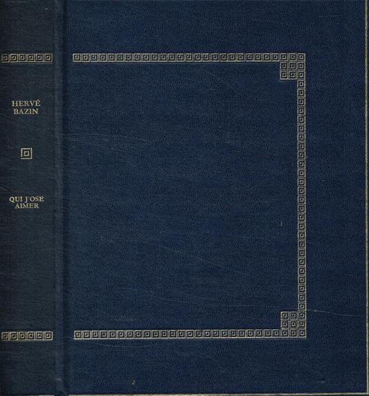 Qui J'ose aimer - Hervé Bazin - copertina