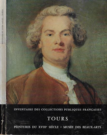 Tours- Musée des Beaux-Arts. Peintures du XVIII siecle - Lossky Boris - copertina