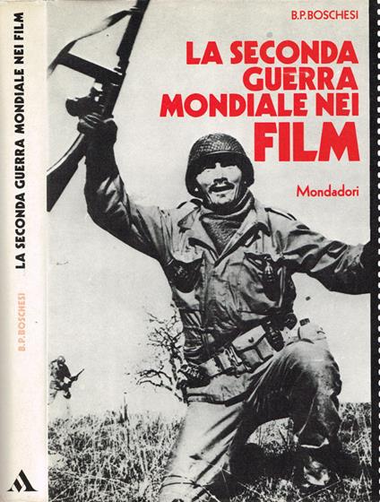 La seconda guerra mondiale nei film - B. Palmiro Boschesi - copertina