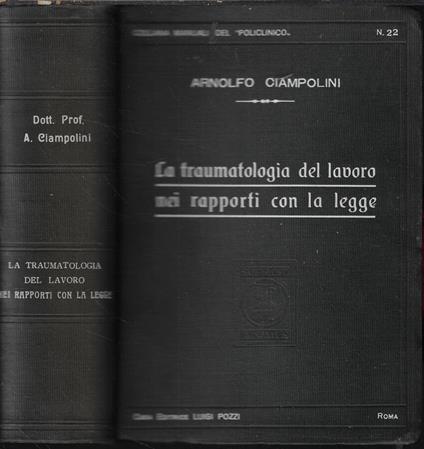 La traumatologia del lavoro nei rapporti con la legge - Arnolfo Ciampolini - copertina
